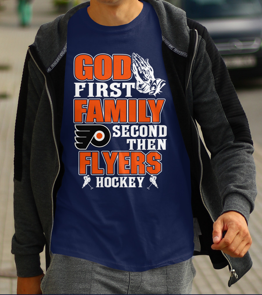 God First Family Second Then Flyers Hockey T-Shirt