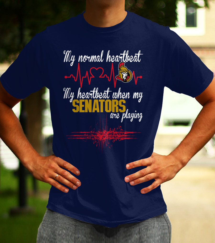 My Normal Heartbeat My Heartbeat When My Ottawa Senators Are Playing T-Shirt
