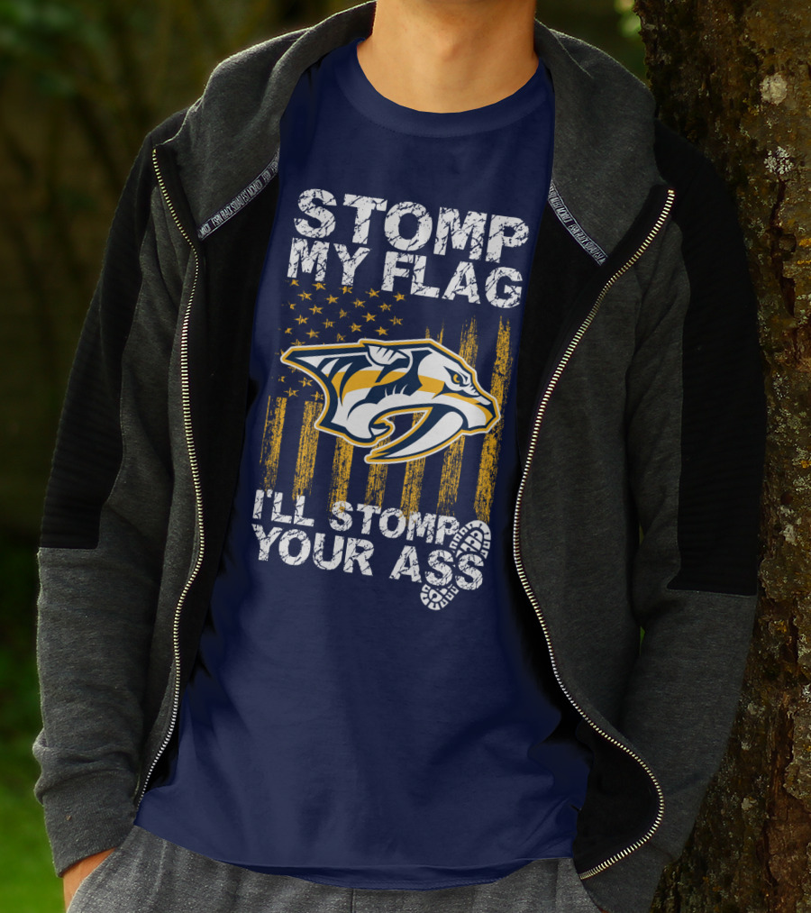Nashville Predators Stomp My Flag I'll Stomp Your Ass T-Shirt