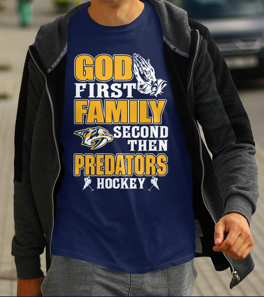 God First Family Second Then Nashville Predators Hockey T-Shirt