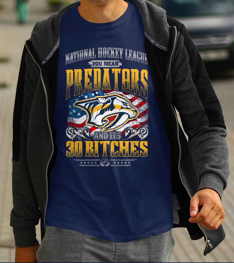 National Hockey League Predators And Its 30 Bitches American Flag T-Shirt