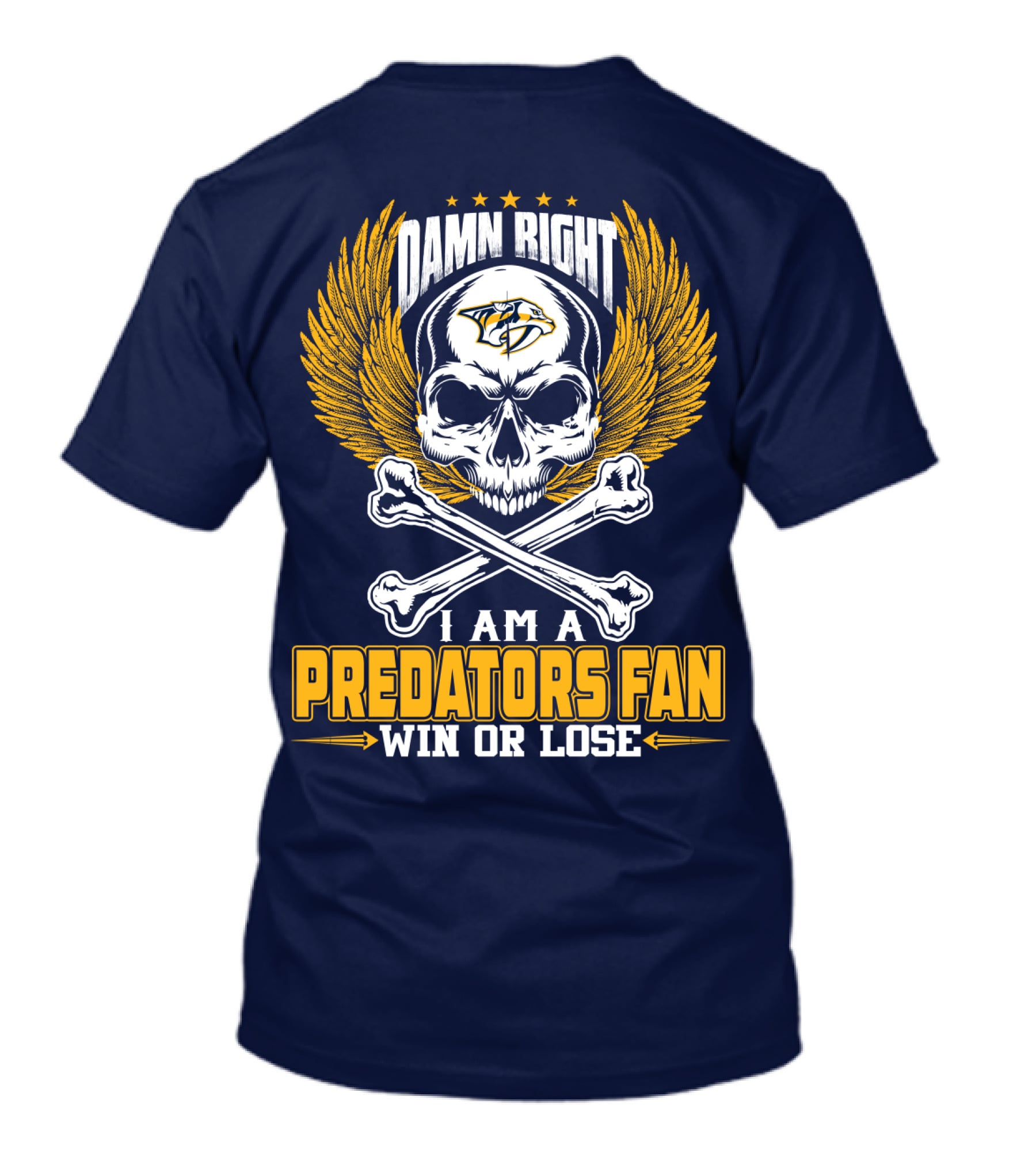 Damn Right I Am A Nashville Predators Fan Win Or Lose T-Shirt