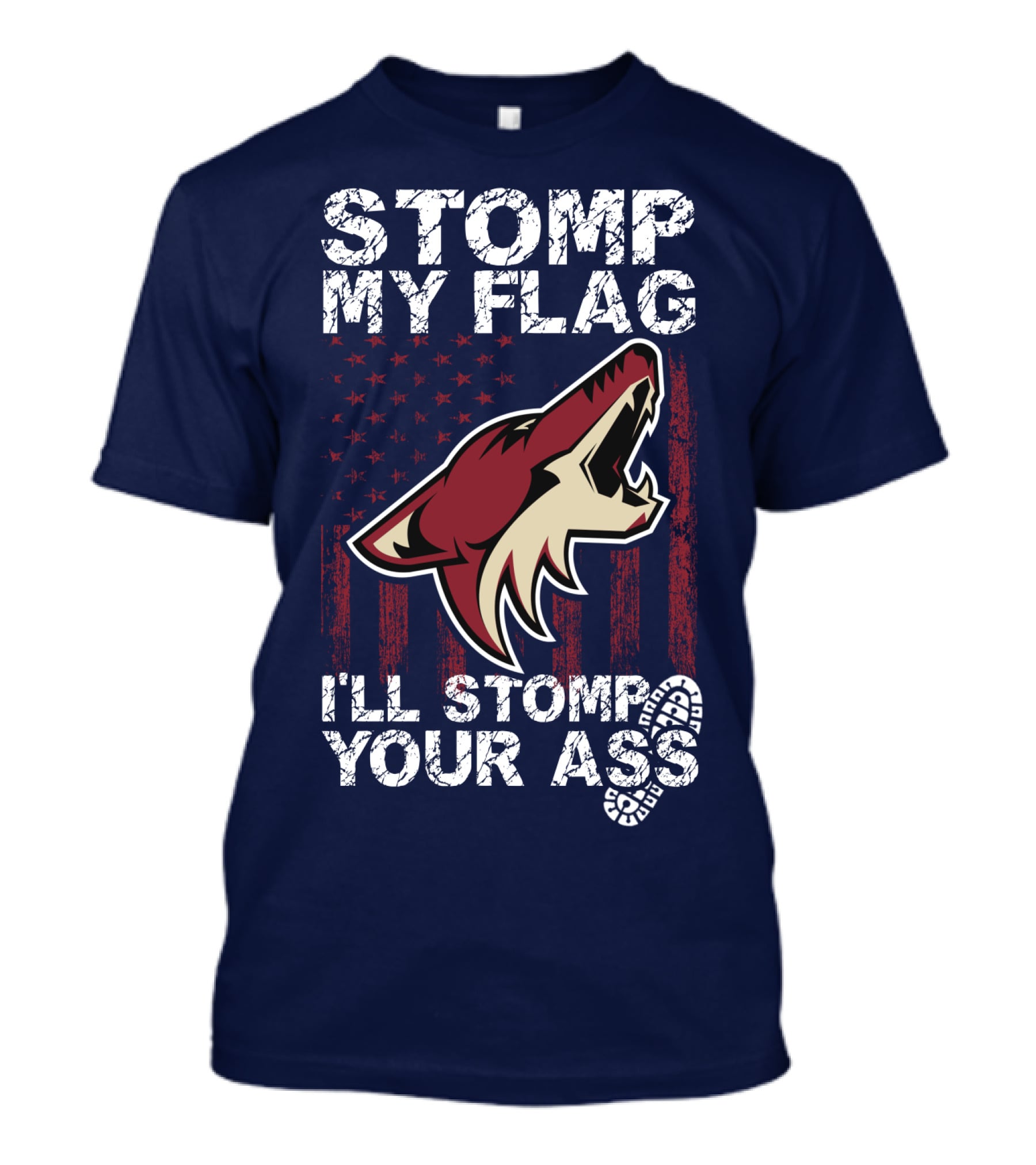Stomp My Flag I'll Stomp Your Ass Arizona Coyotes T-Shirt