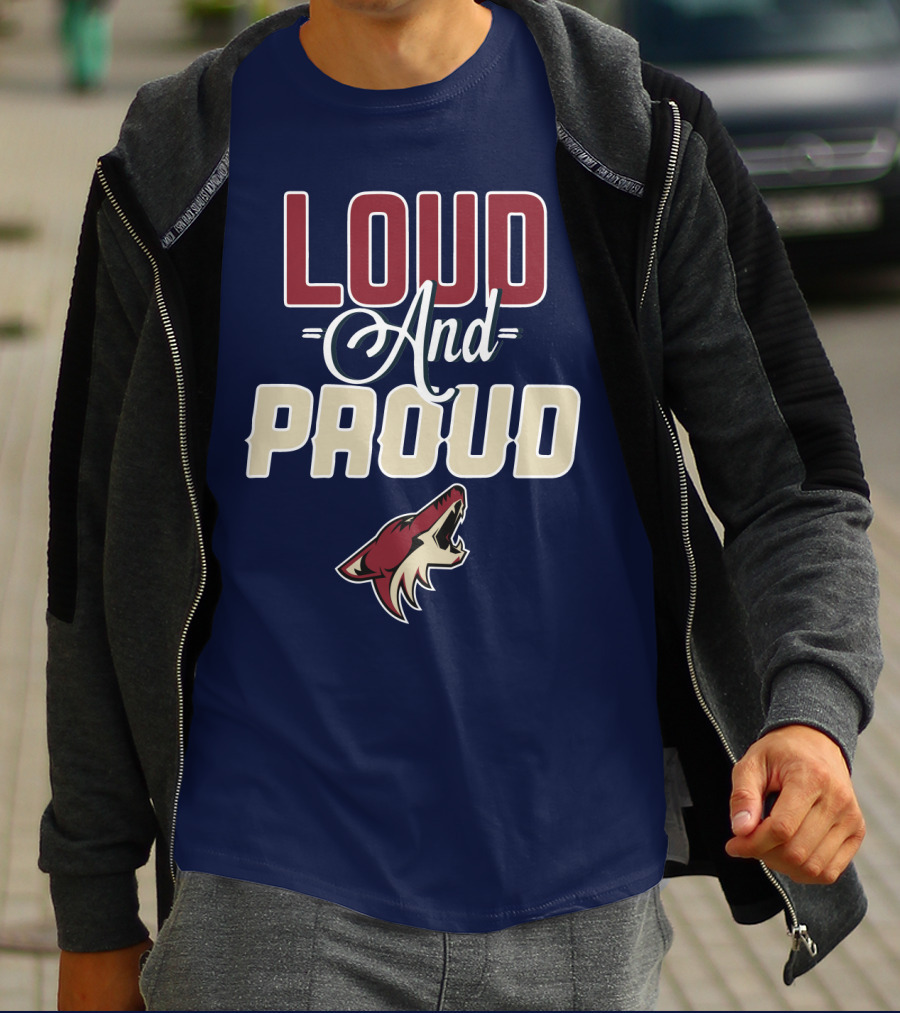 Louд Aдd Prouд Arizona Coyotes T-Shirt