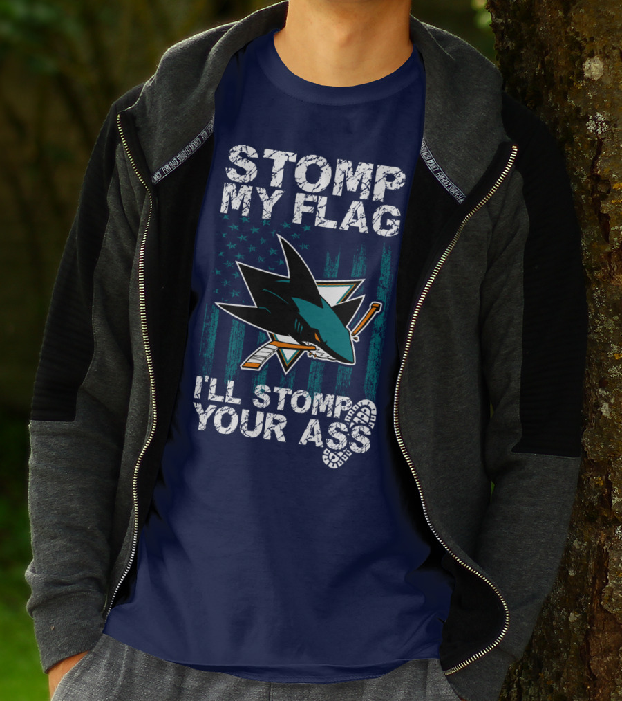 Stomp My Flag I’ll Stomp Your Ass San Jose Sharks T-Shirt
