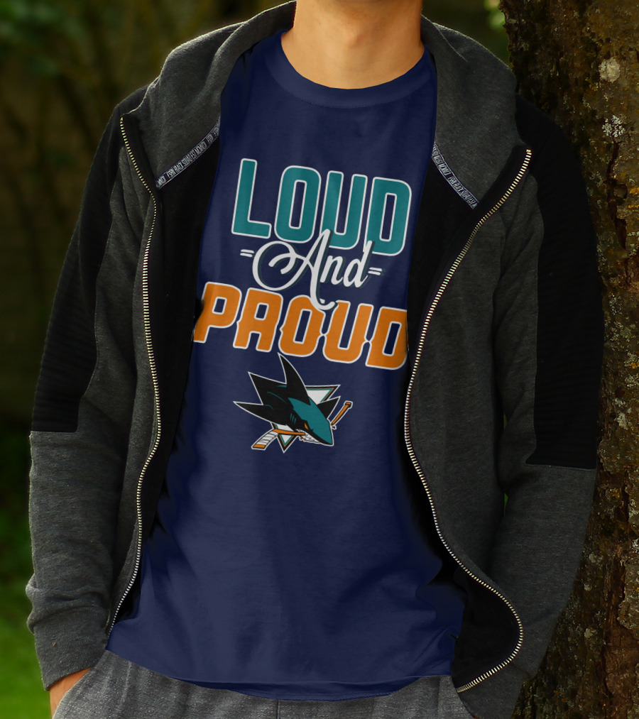 Loud And Proud San Jose Sharks T-Shirt