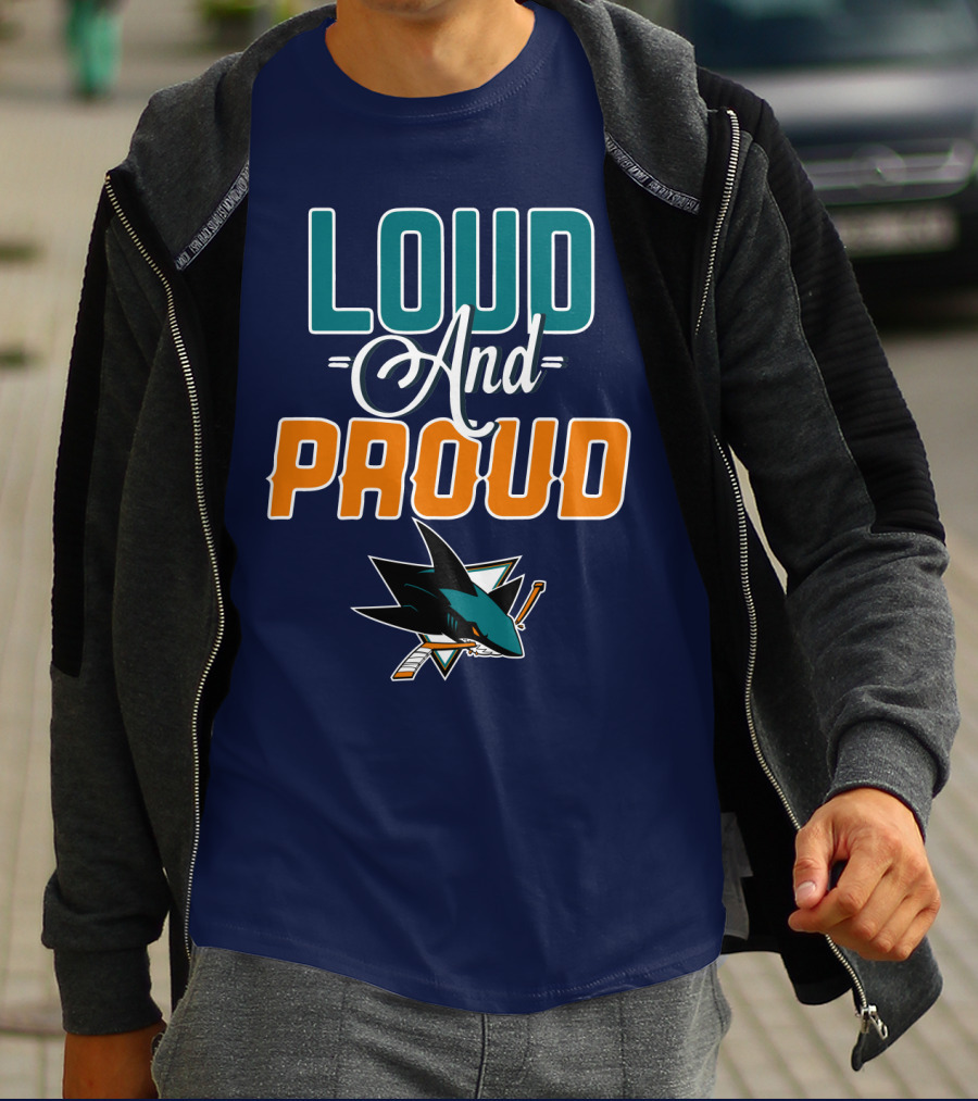 Loud And Proud San Jose Sharks T-Shirt