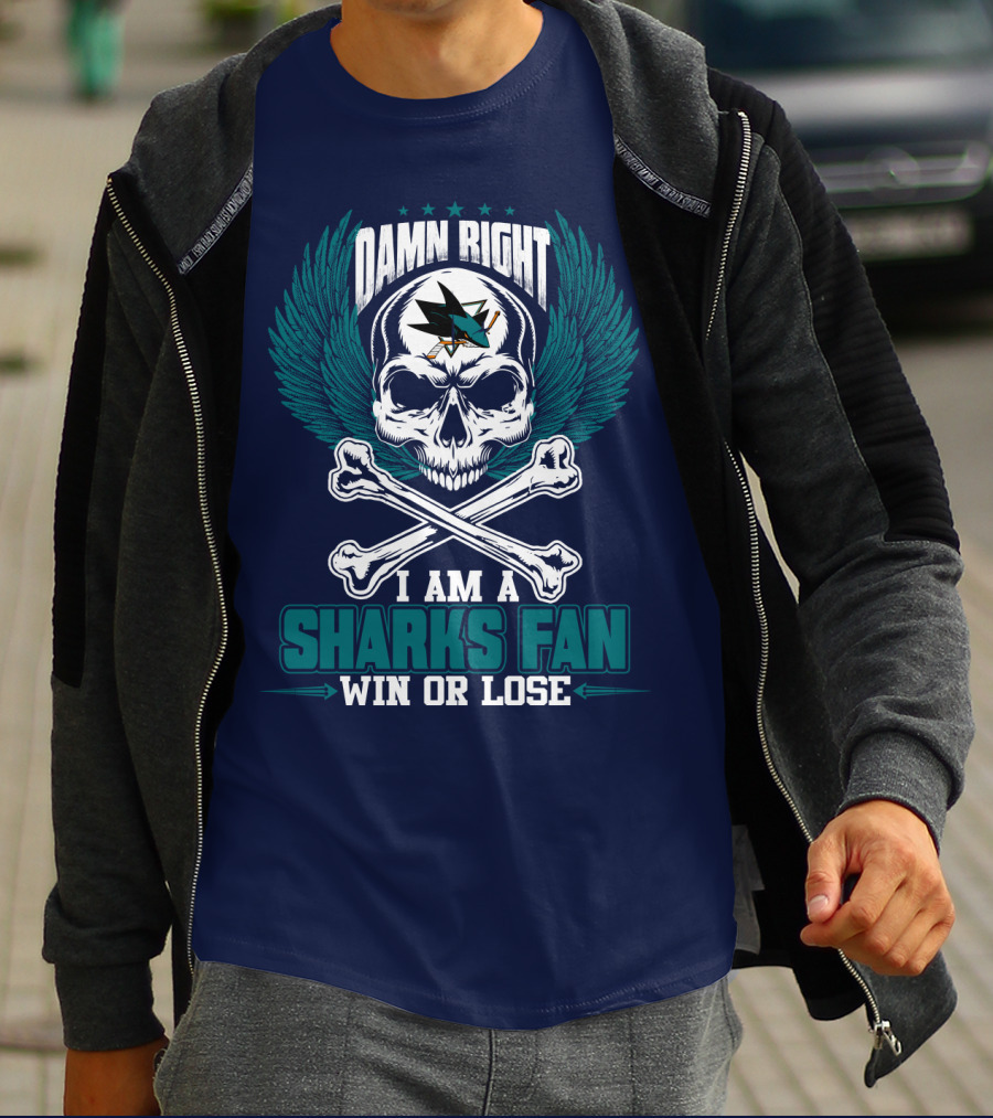 Damn Right I Am A San Jose Sharks Fan Win Or Lose T-Shirt