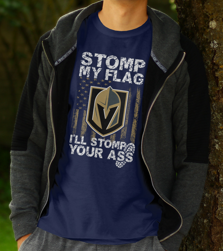 Stomp My Flag I'll Stomp Your Ass Vegas Golden Knights T-Shirt