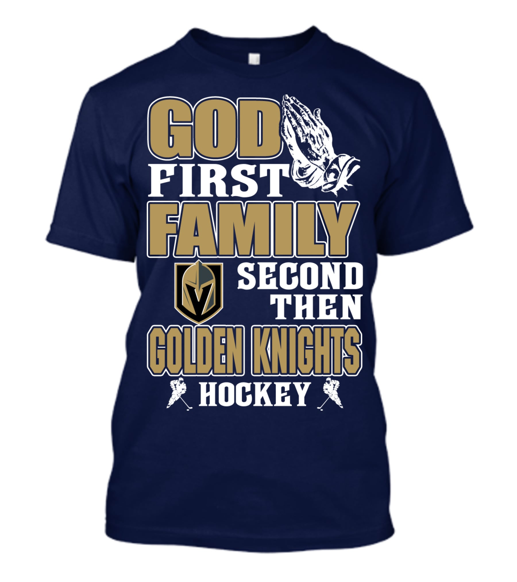 God First Family Second Then Golden Knights Hockey T-Shirt