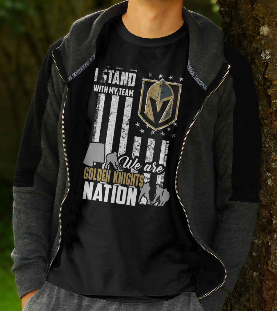 I Stand With My Team We Are Golden Knights Nation T-Shirt