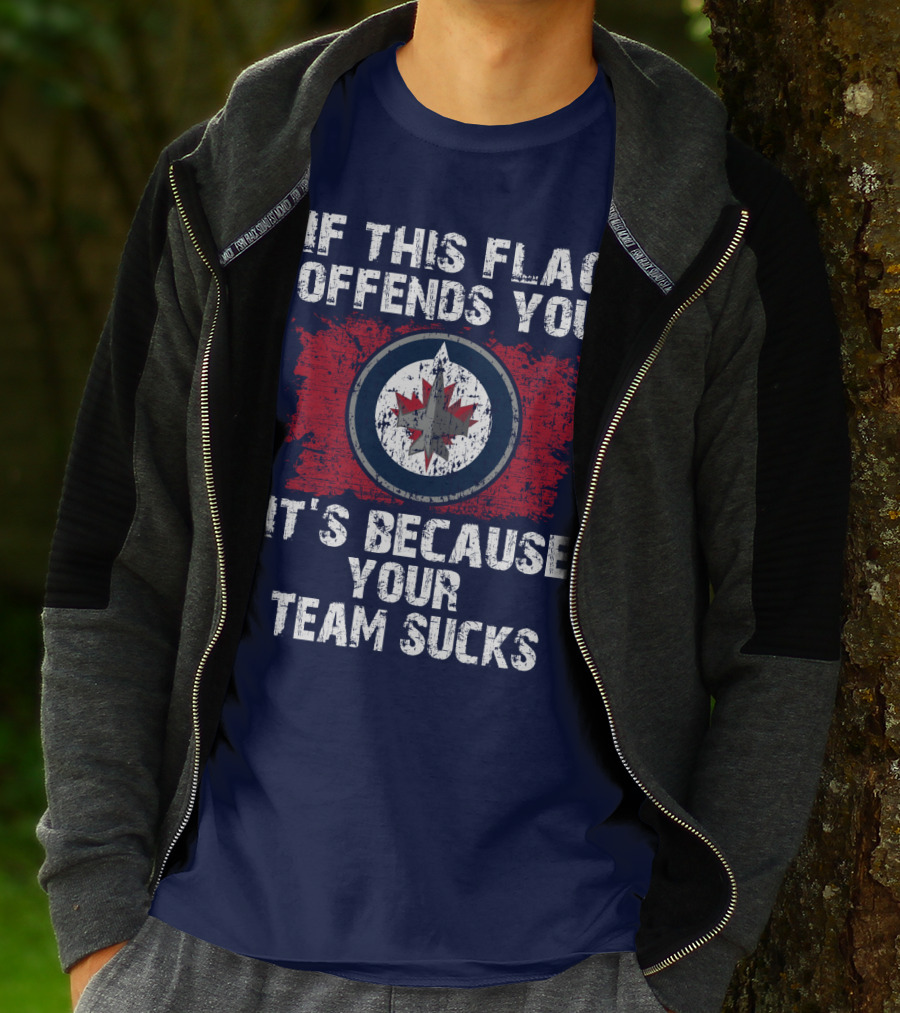 If This Flag Offends You It's Because Your Team Sucks Winnipeg Jets T-Shirt