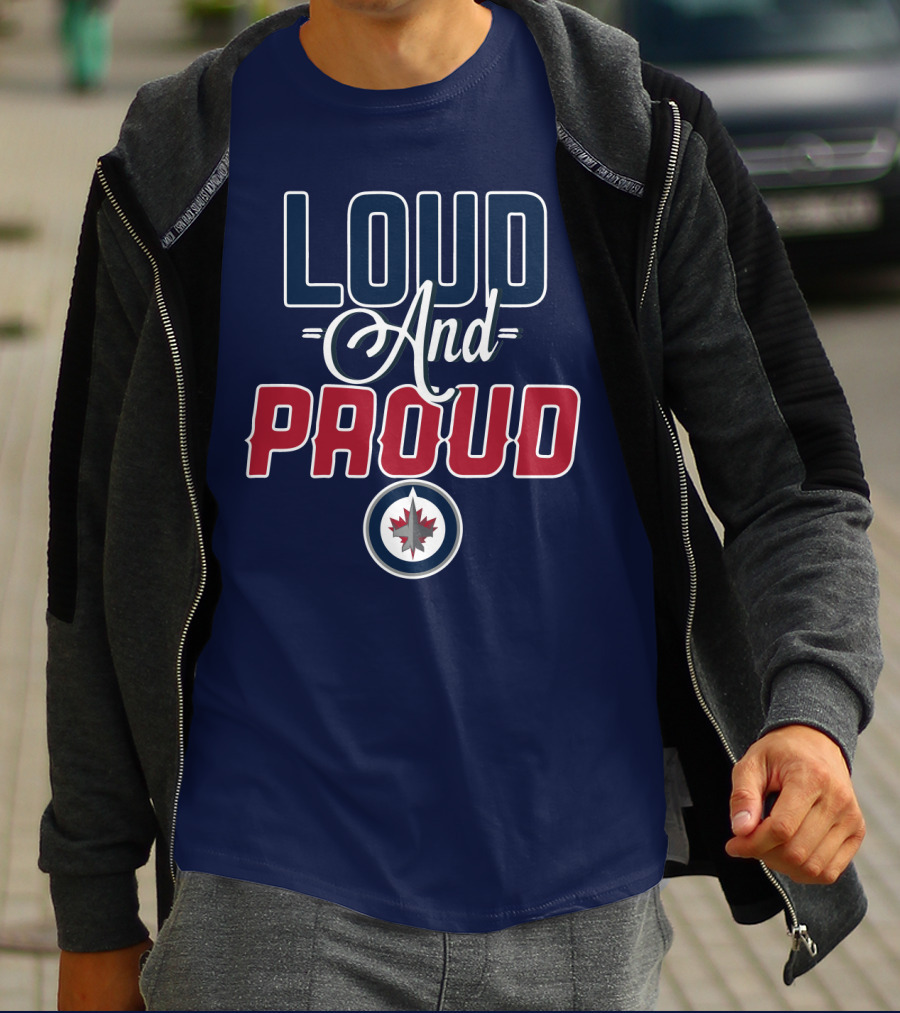 Loud And Proud Winnipeg Jets T-Shirt