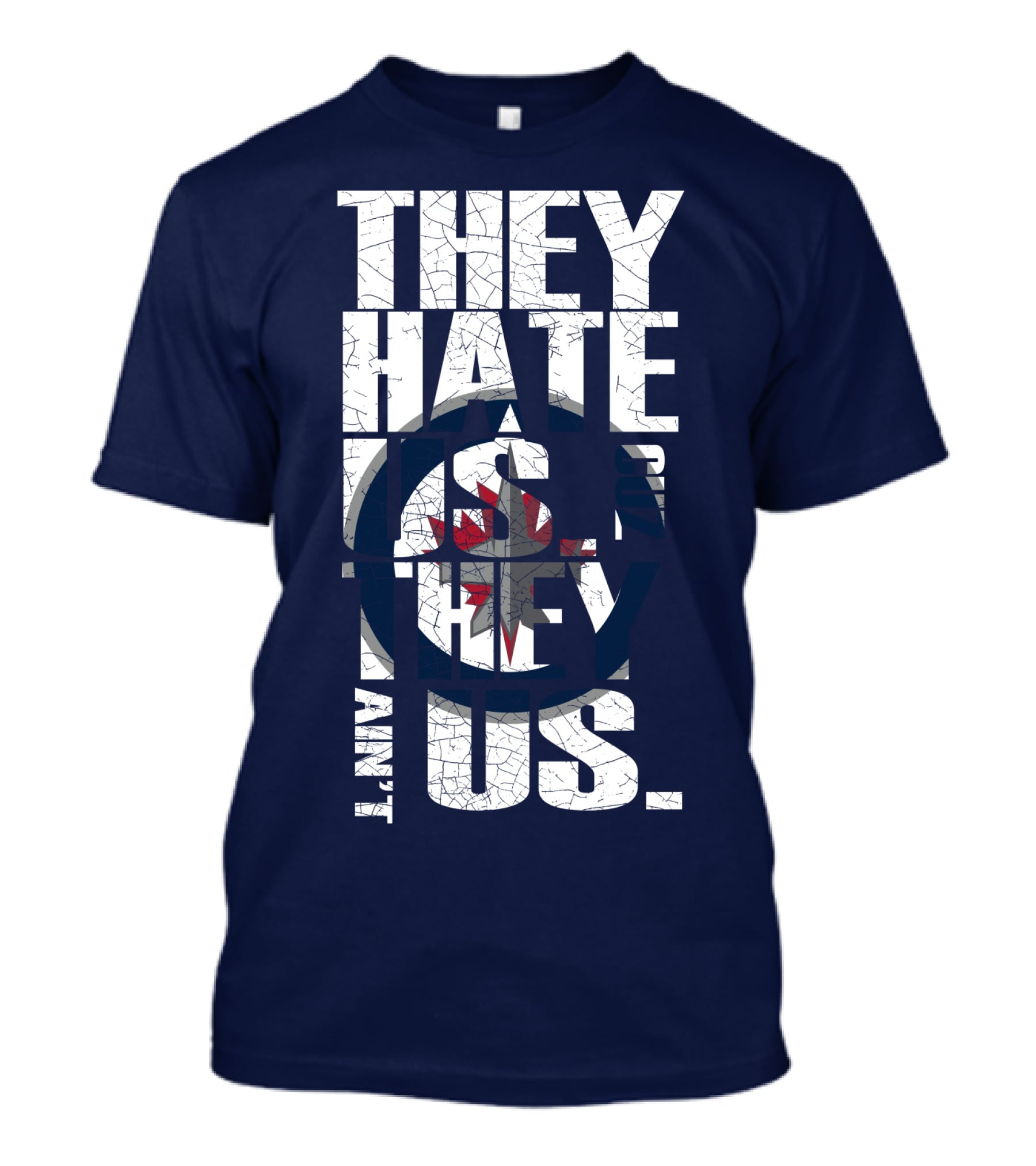 They Hate Us Because They Ain't Us Winnipeg Jets T-Shirt