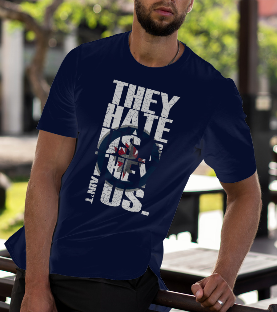 They Hate Us Because They Ain't Us Winnipeg Jets T-Shirt