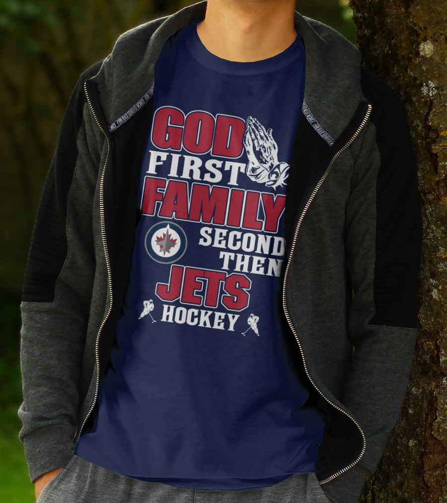 God First Family Second Then Winnipeg Jets Hockey T-Shirt