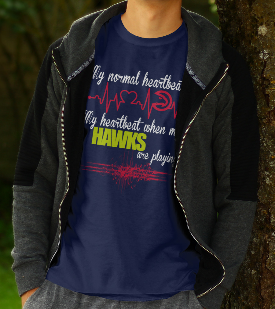 My Normal Heartbeat My Heartbeat When My Hawks Are Playing Atlanta Hawks T-Shirt