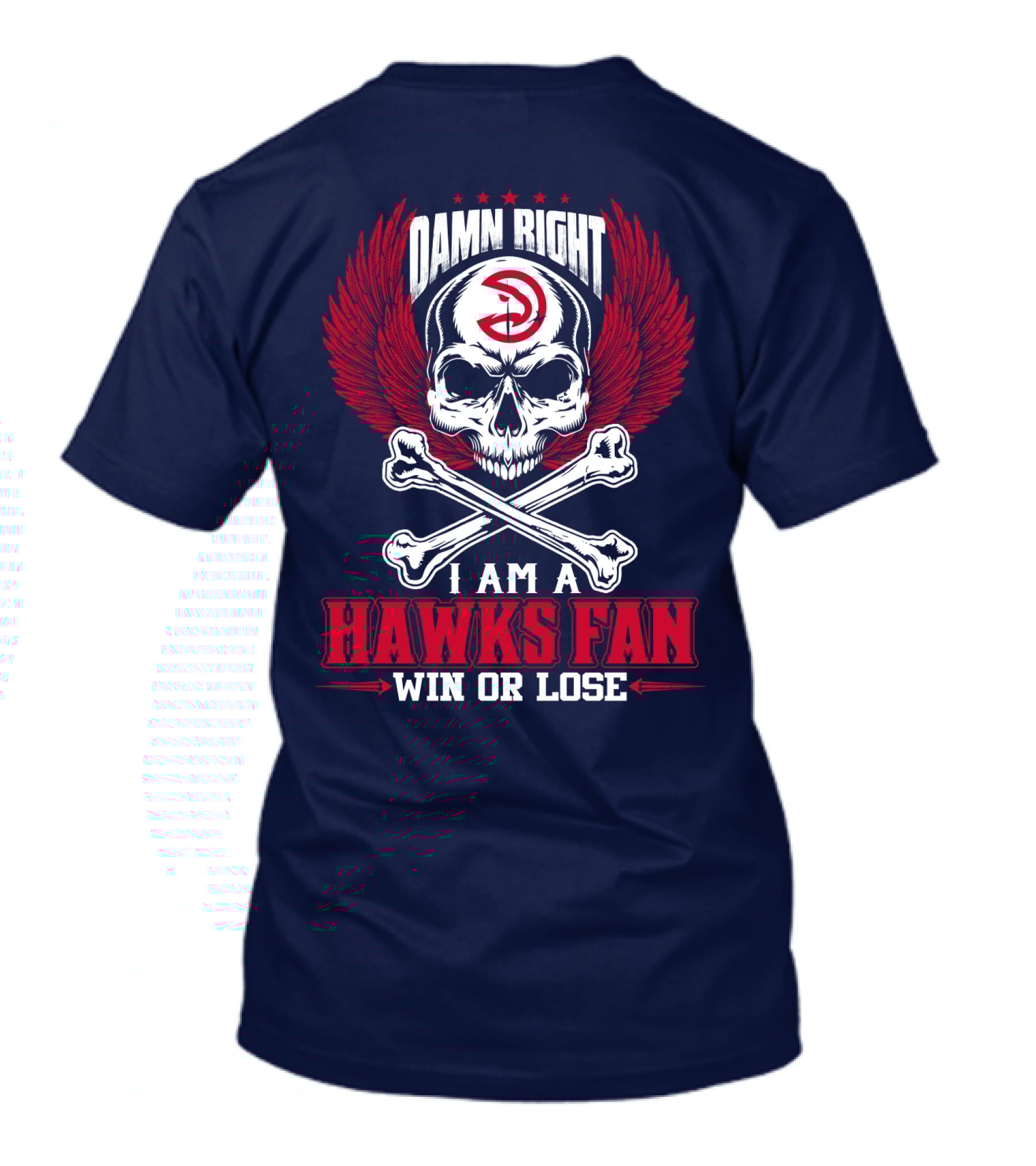 Damn Right I Am A Hawks Fan Win Or Lose Atlanta Hawks T-Shirt