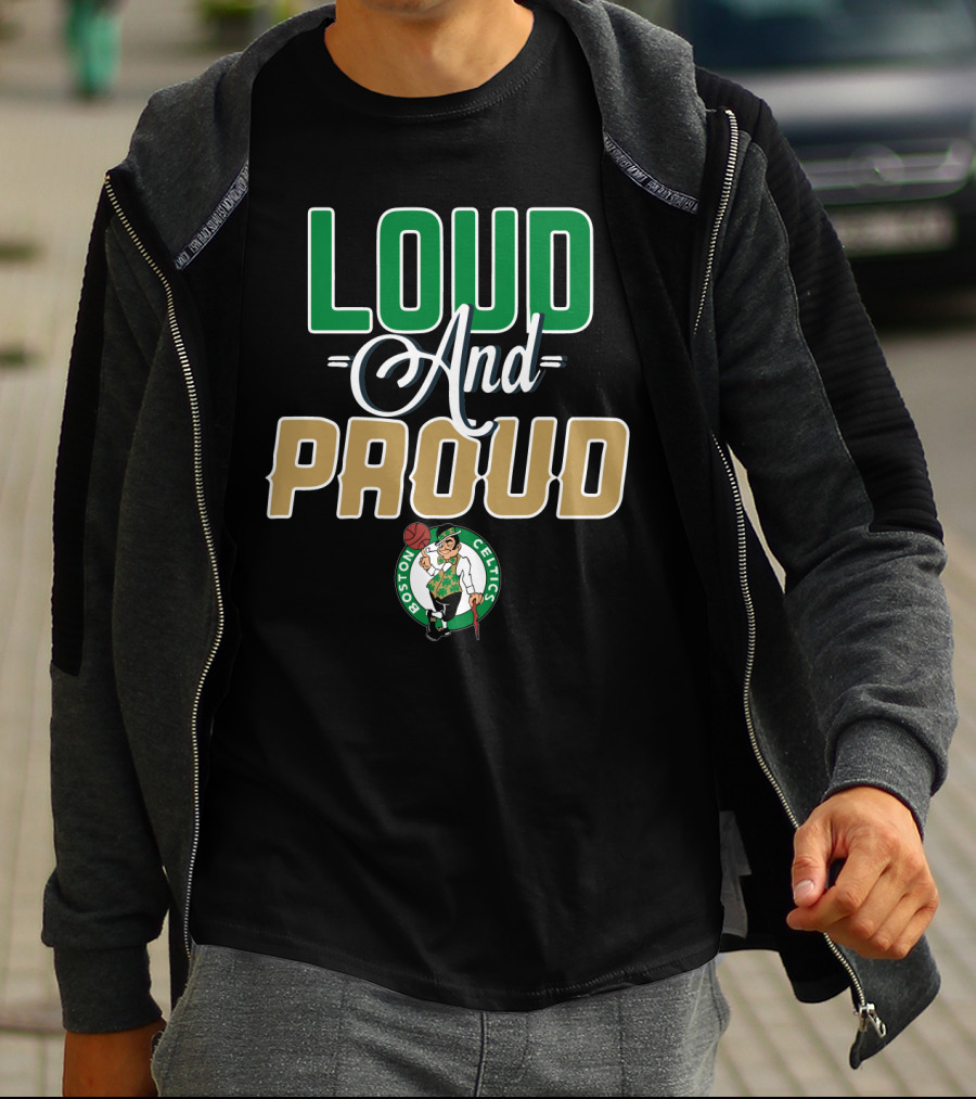 Boston Celtics Loud And Proud T-Shirt