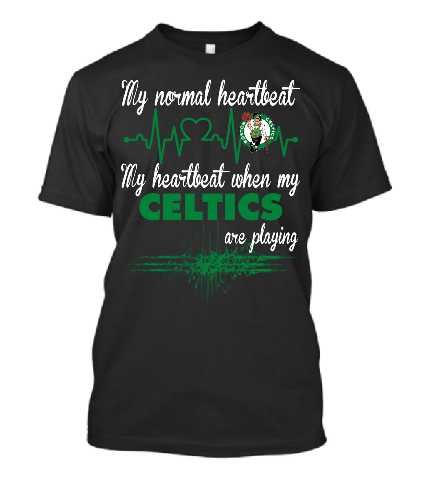 My Normal Heartbeat My Heartbeat When My Boston Celtics Are Playing T-Shirt