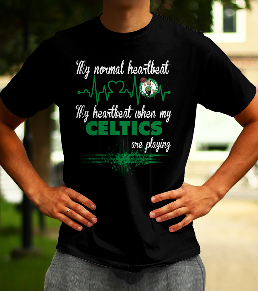 My Normal Heartbeat My Heartbeat When My Boston Celtics Are Playing T-Shirt