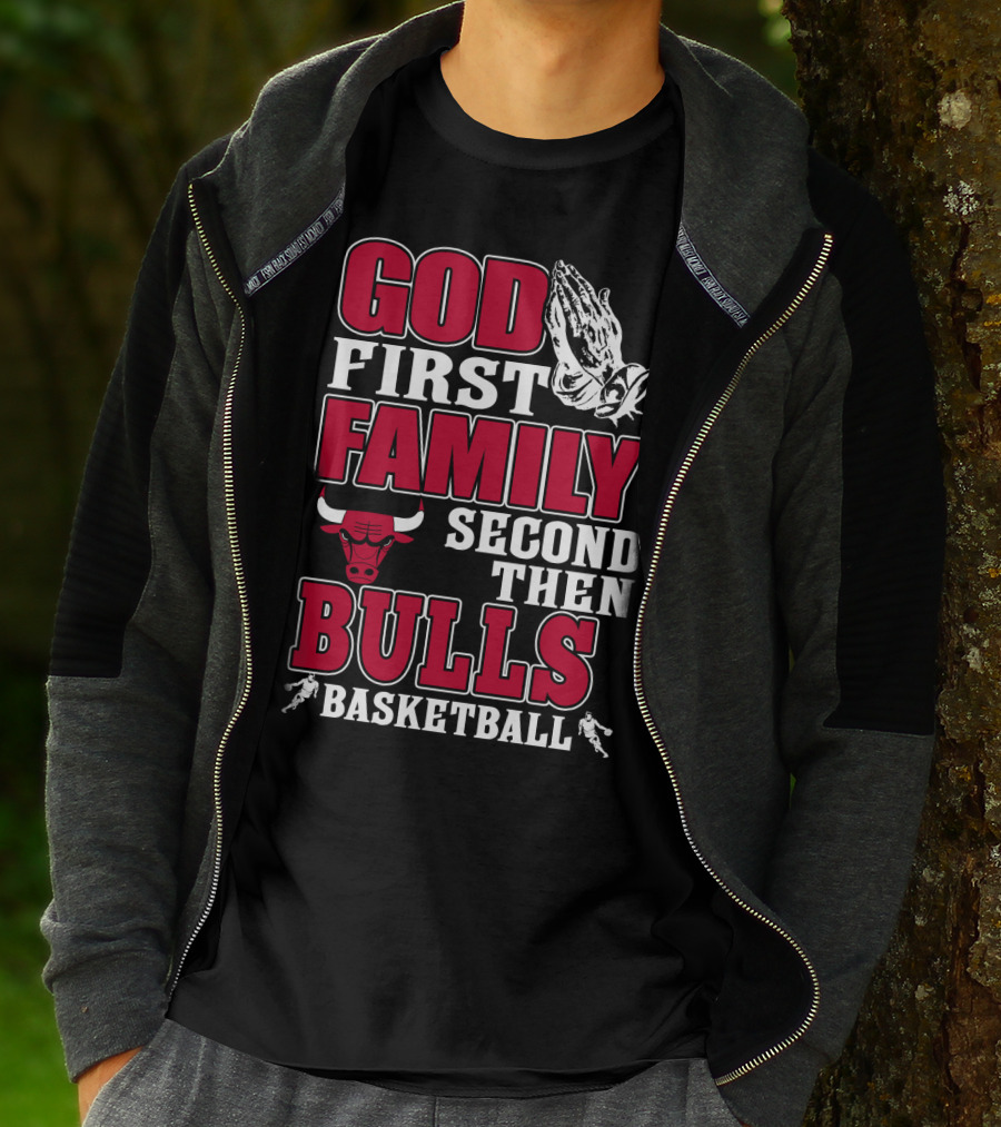 God First Family Second Then Bulls Basketball T-Shirt