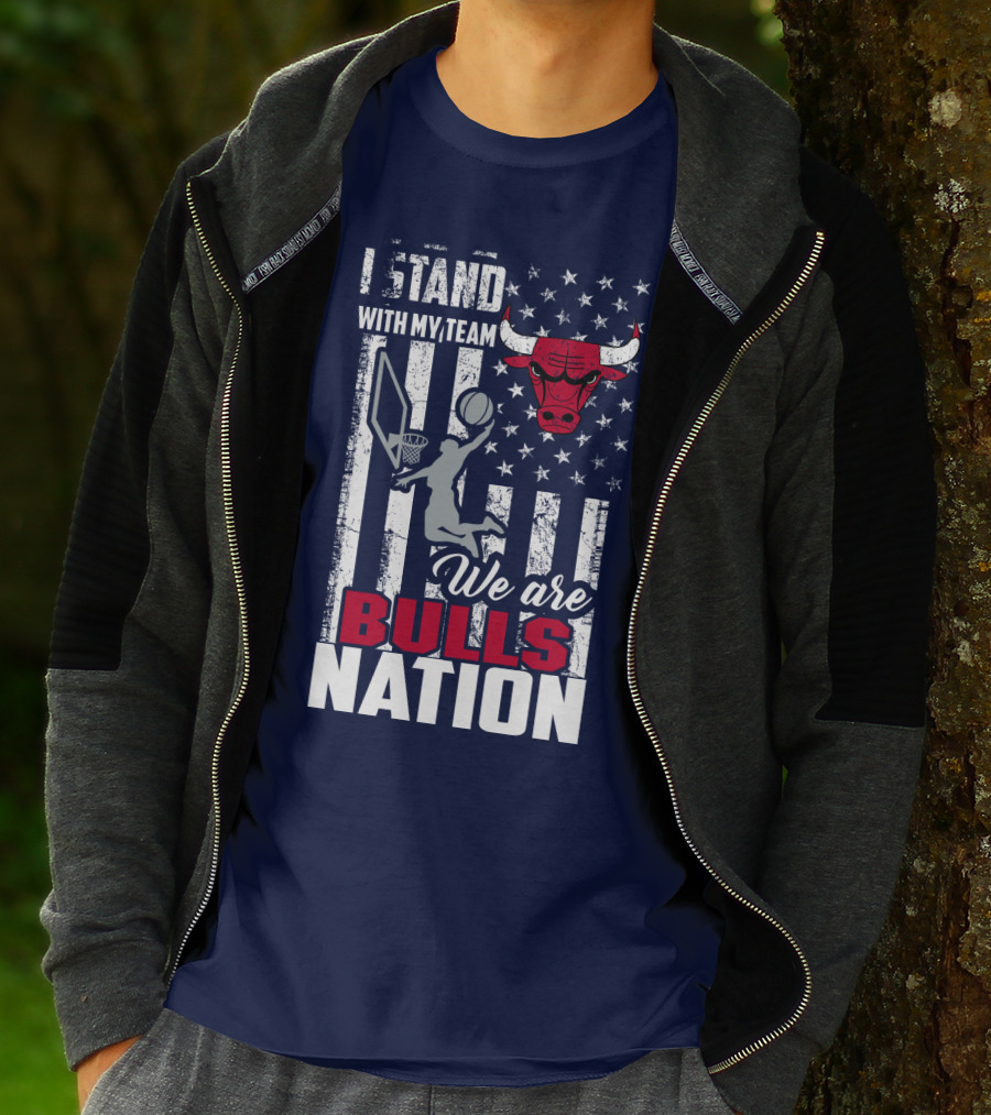 I Stand With My Team We Are Bulls Nation T-Shirt