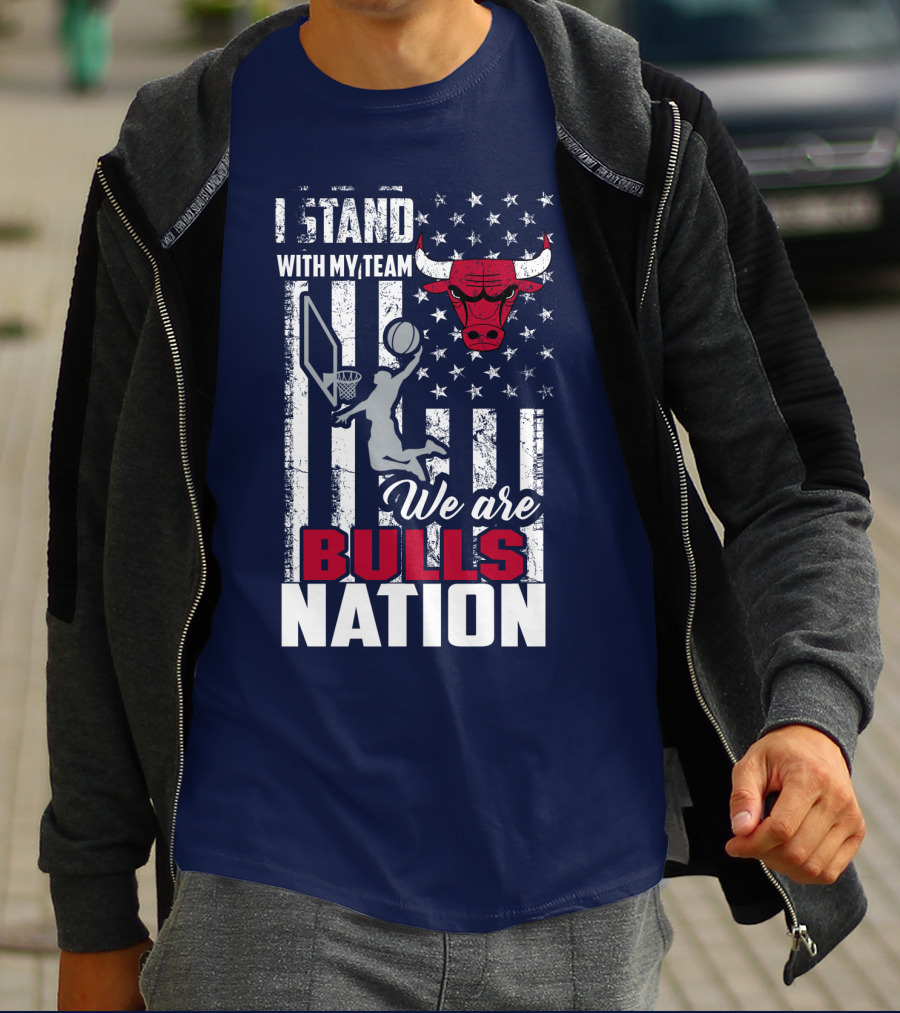 I Stand With My Team We Are Bulls Nation T-Shirt