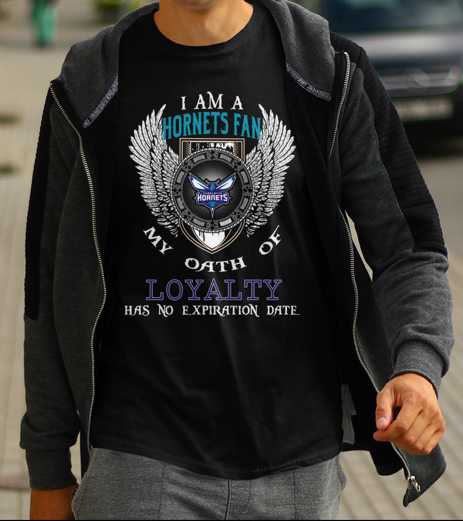 I Am A Hornets Fan My Oath Of Loyalty Has No Expiration Date Charlotte Hornets T-Shirt
