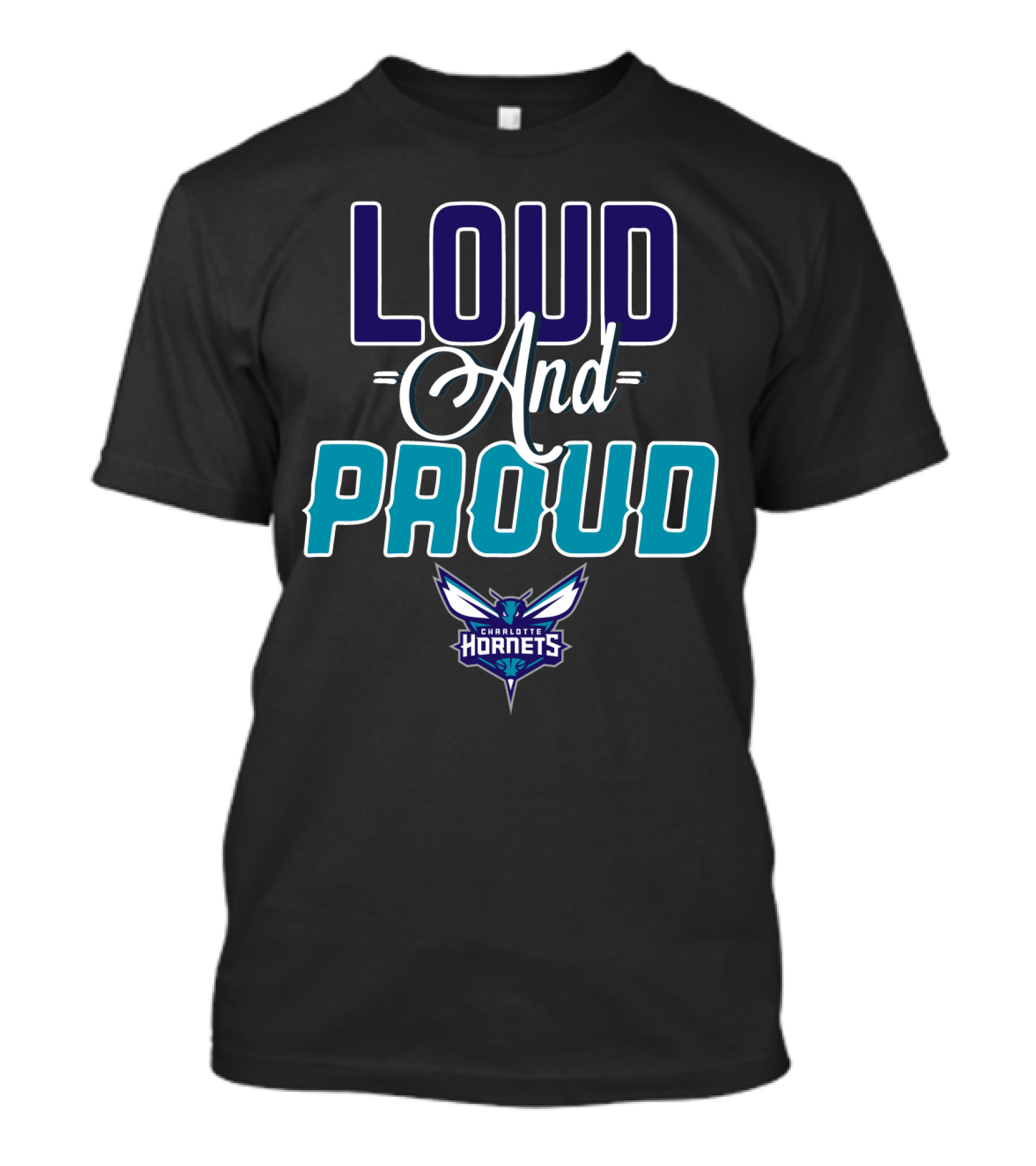 Loud And Proud Charlotte Hornets T-Shirt