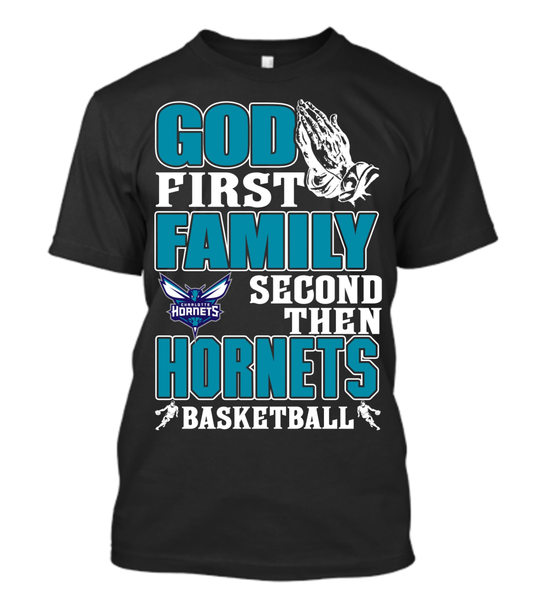 God First Family Second Then Charlotte Hornets Basketball T-Shirt