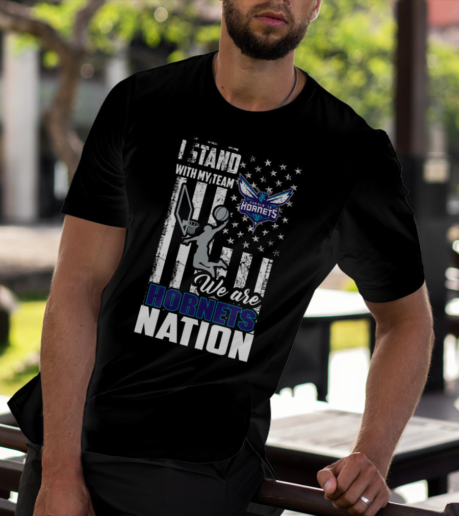 I Stand With My Team Charlotte Hornets We Are Hornets Nation T-Shirt