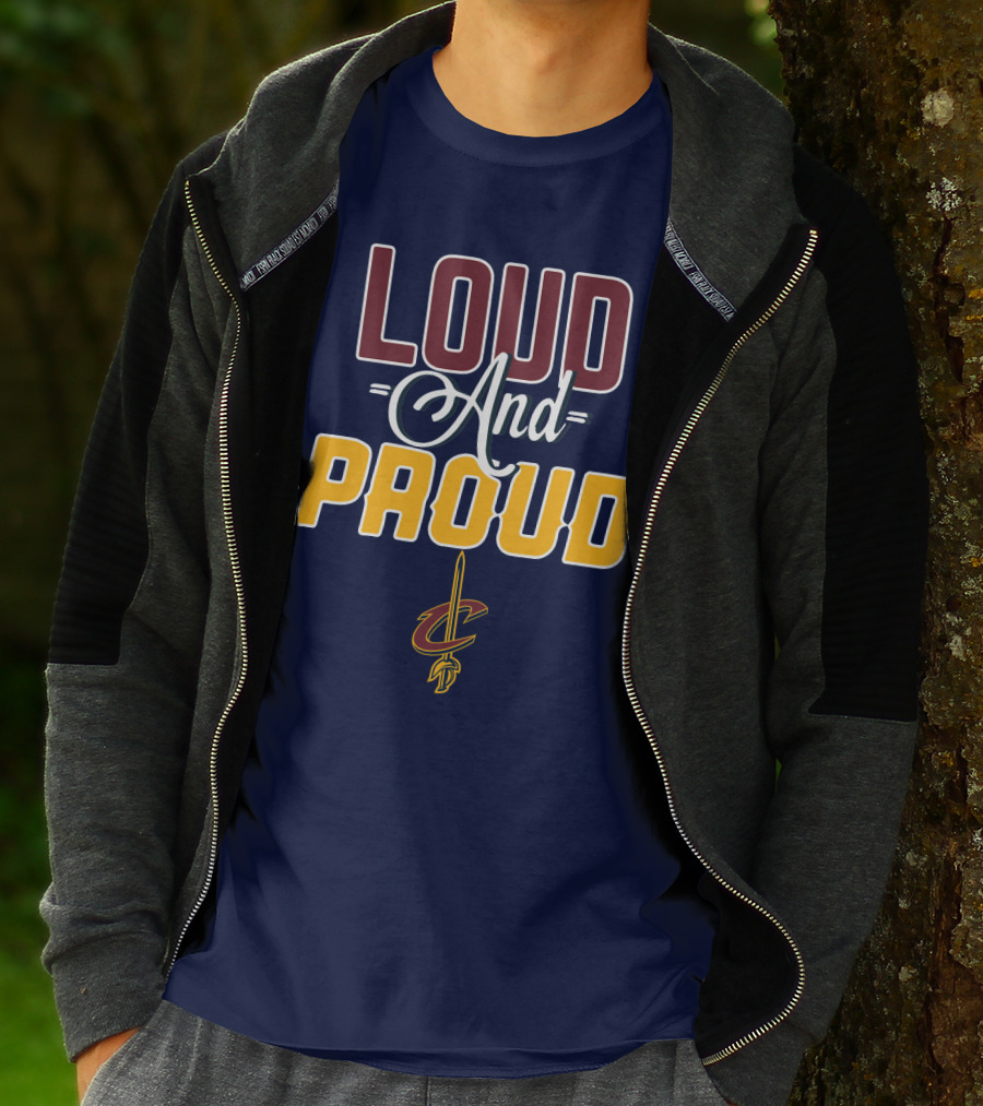 Loud And Proud Cleveland Cavaliers T-Shirt