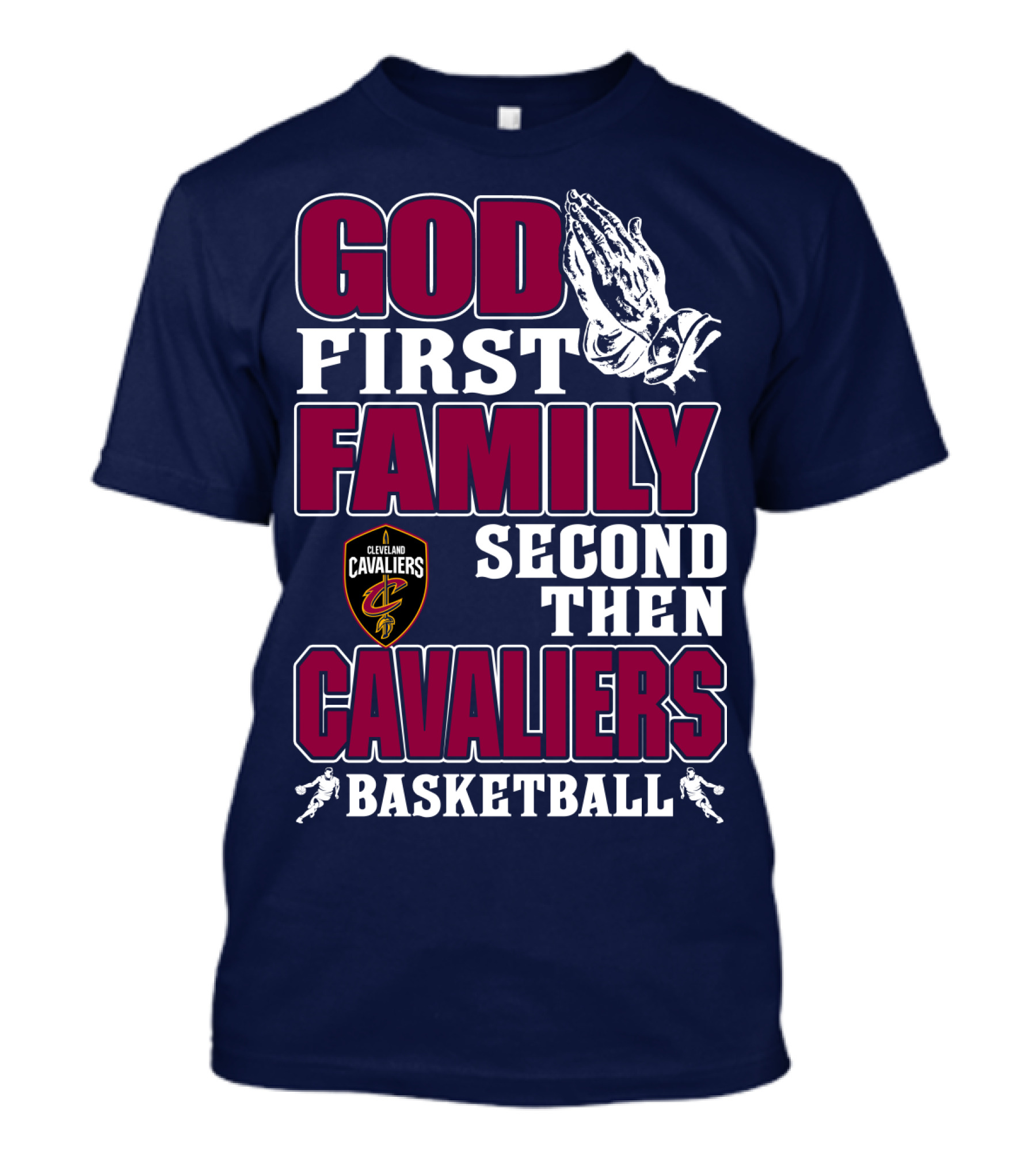 God First Family Second Then Cleveland Cavaliers Basketball T-Shirt