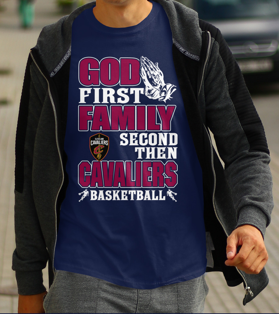 God First Family Second Then Cleveland Cavaliers Basketball T-Shirt