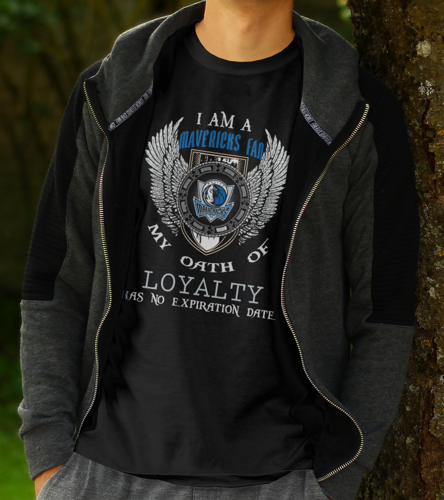 I Am A Dallas Mavericks Fan My Oath Of Loyalty Has No Expiration Date T-Shirt
