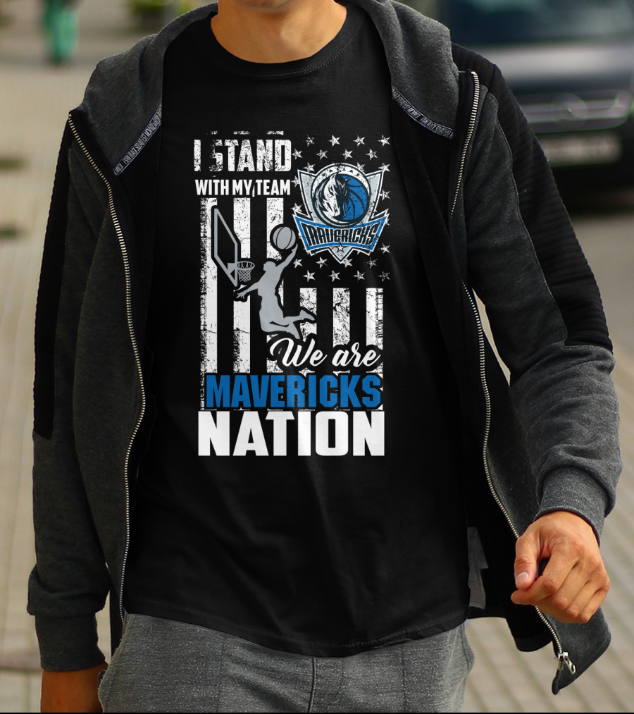 I Stand With My Team We Are Mavericks Nation Dallas Mavericks T-Shirt