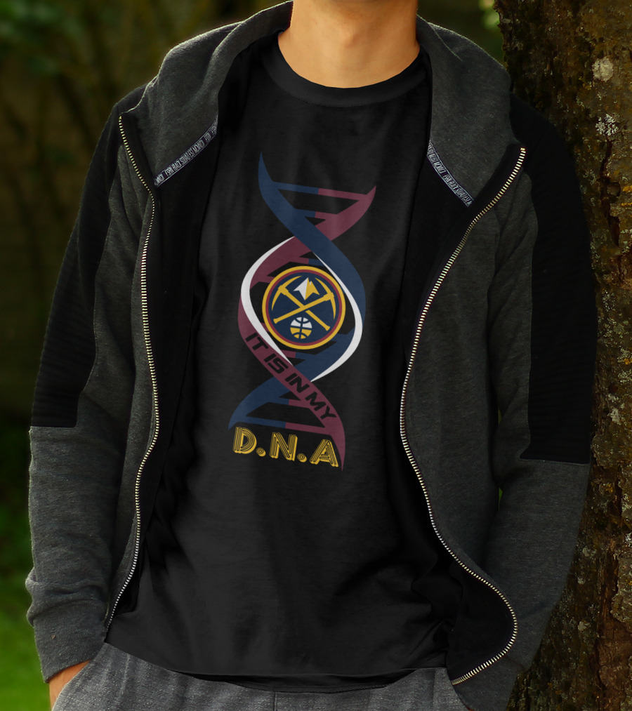 Denver Nuggets It Is In My DNA T-Shirt