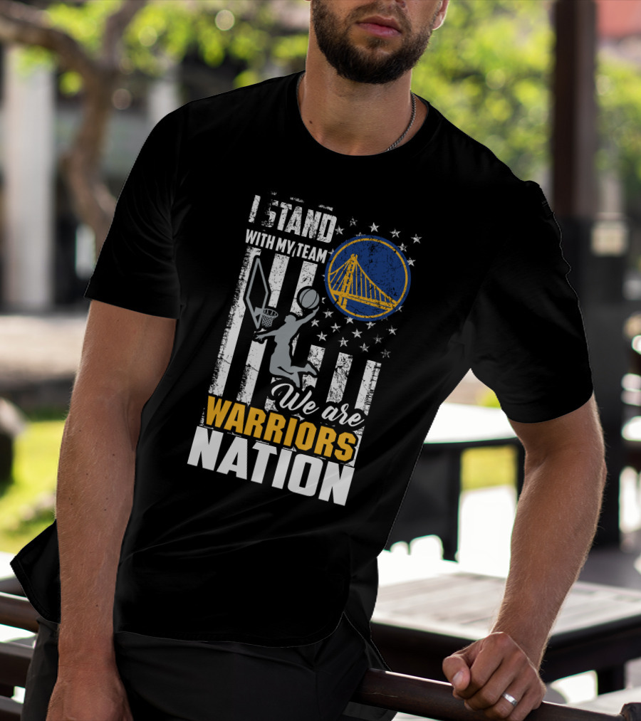 I Stand With My Team We Are Warriors Nation T-Shirt