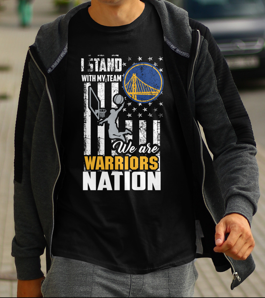 I Stand With My Team We Are Warriors Nation T-Shirt