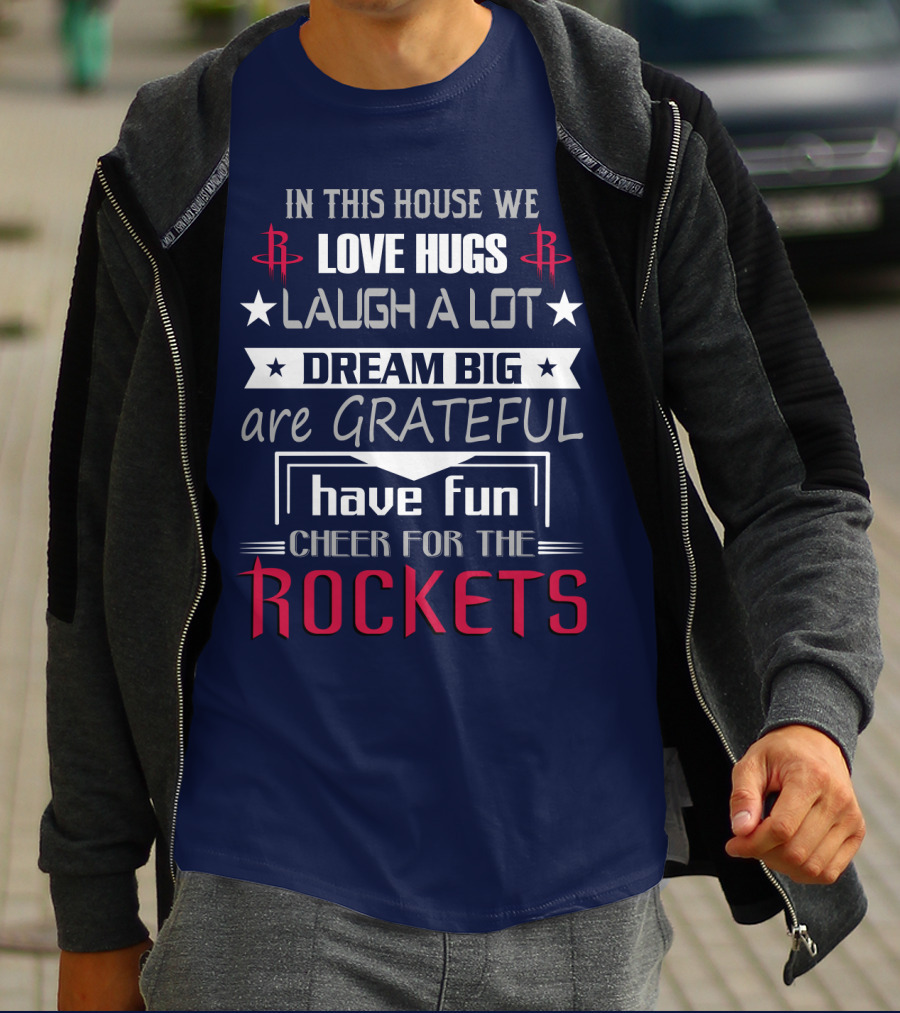 Houston Rockets Love Hugs Laugh Lot Dream Big Grateful Have Fun Cheer For Rockets T-Shirt