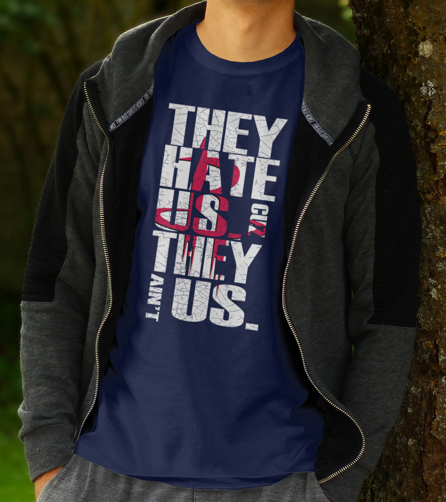 They Hate Us Cuz They Ain't Us Houston Rockets T-Shirt