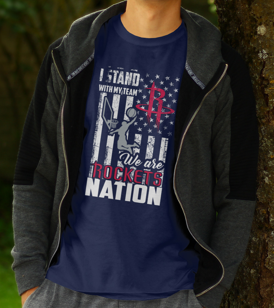 I Stand With My Team We Are Rockets Nation Houston Rockets T-Shirt
