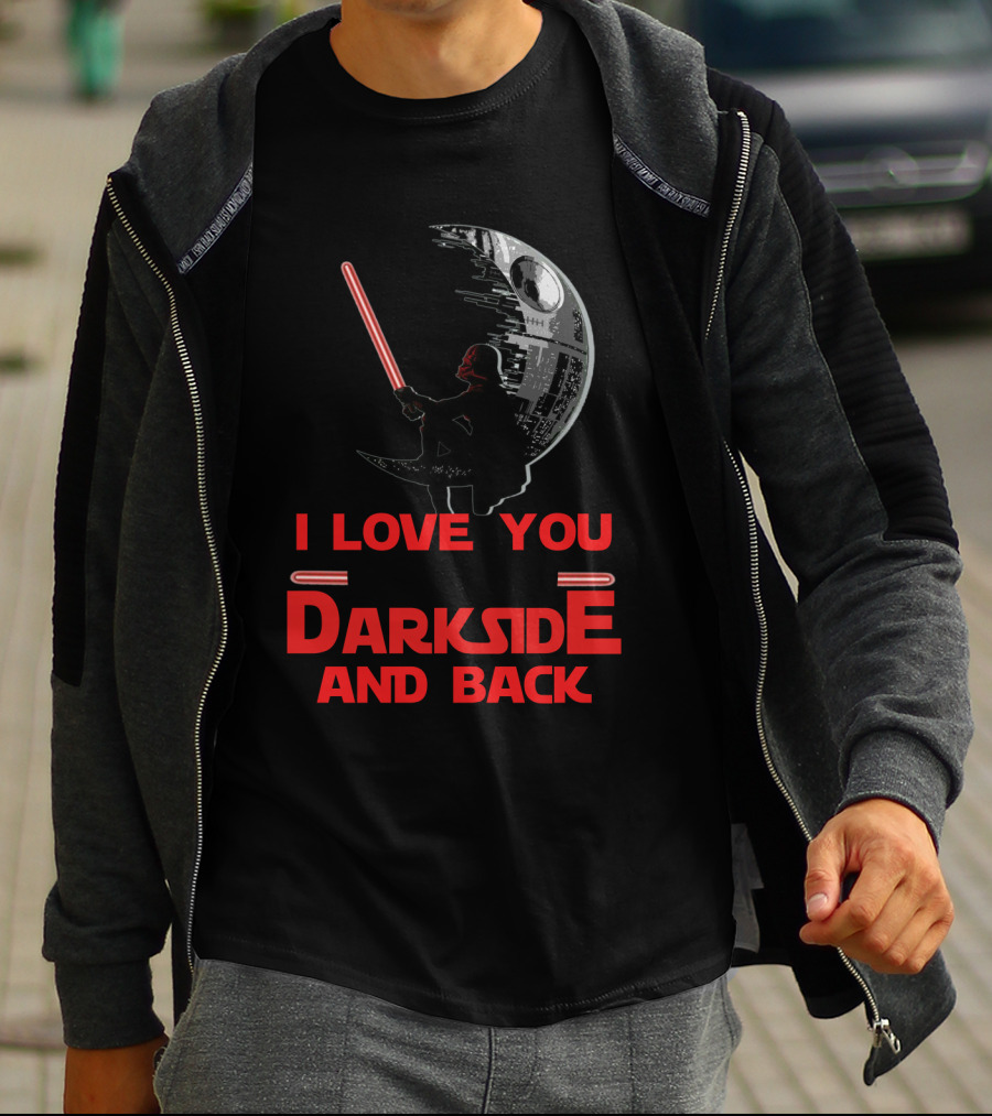 I Love You To The Darkside And Back T-Shirt