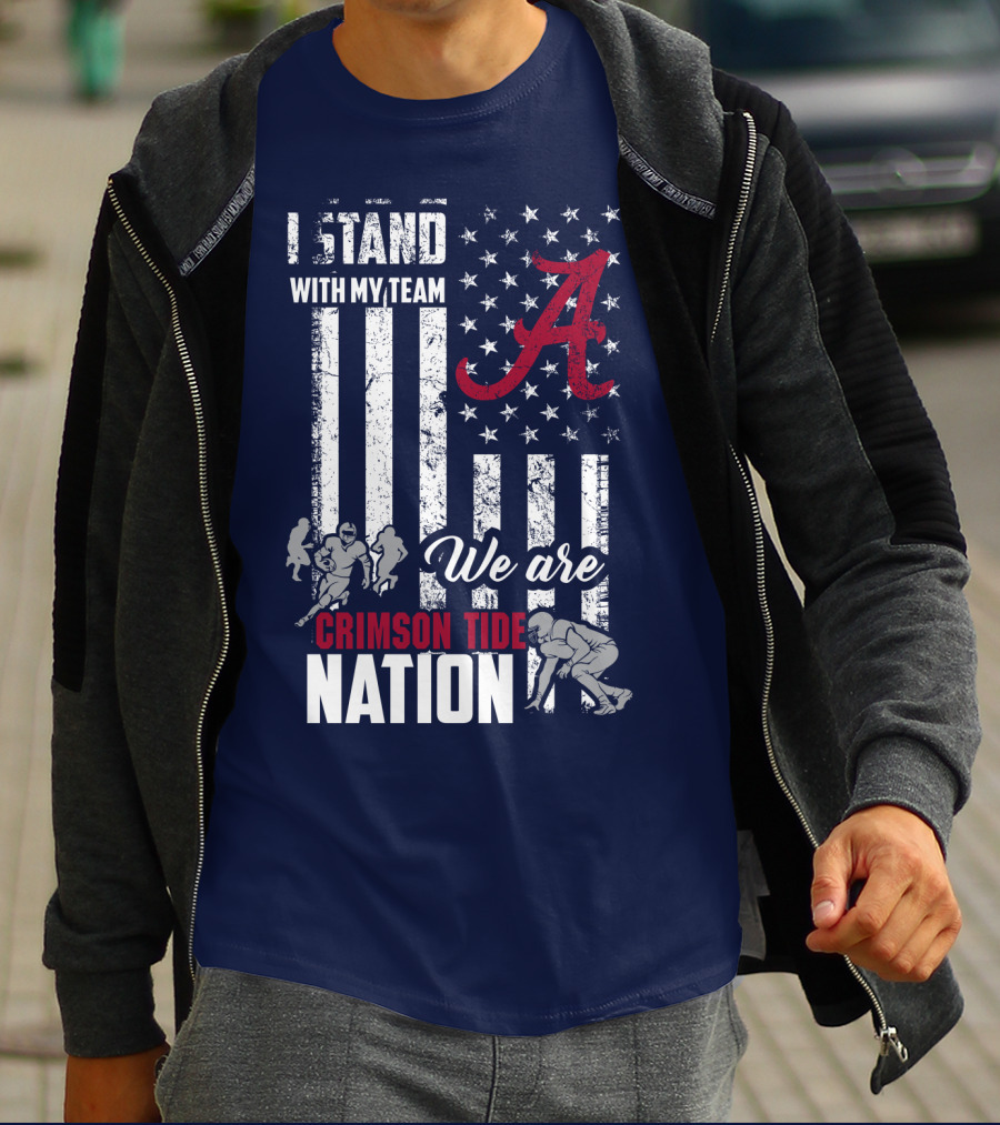 I Stand With My Team We Are Crimson Tide Nation T-Shirt