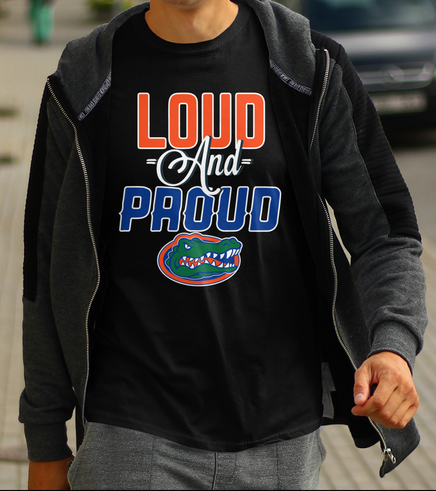 Loud And Proud Florida Gators T-Shirt
