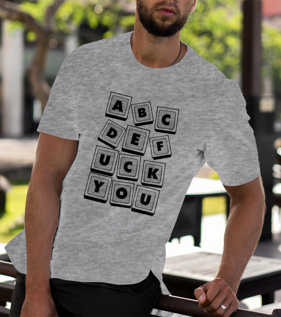 Abc Def Uck You Block Letter Sarcastic Print 693096 T-Shirt