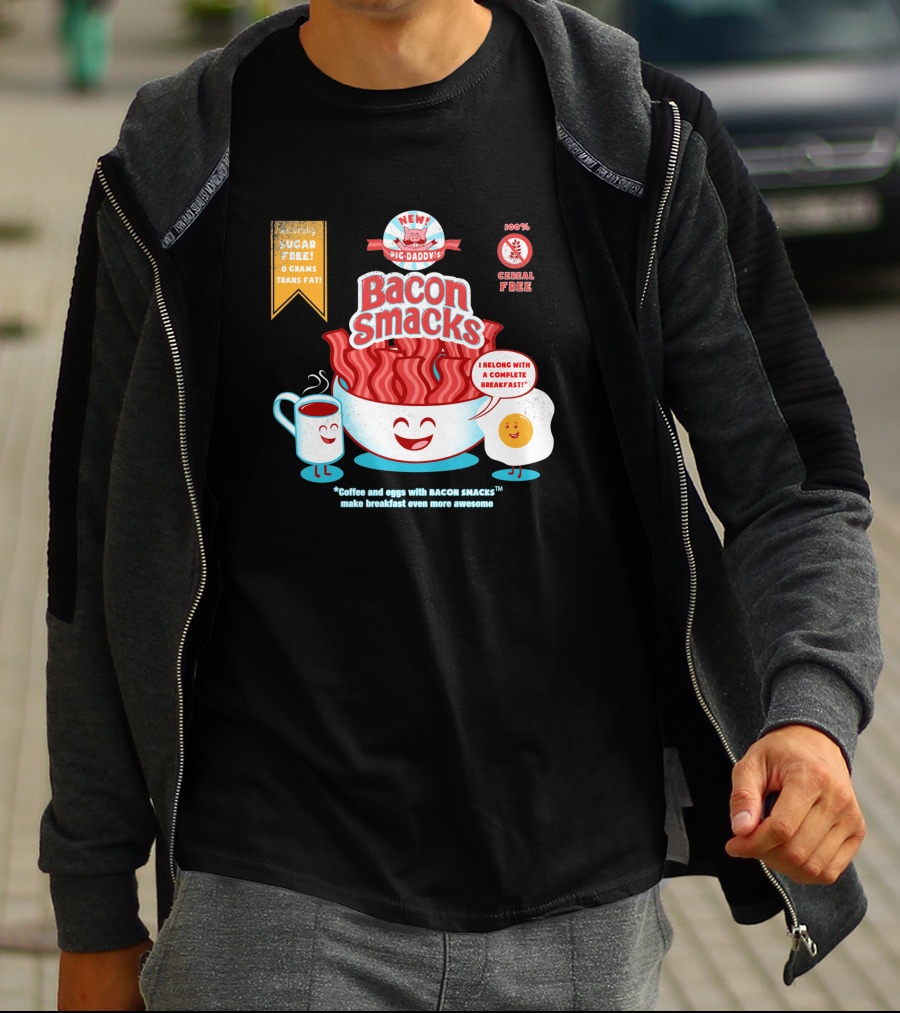 New Epic Daddy's Bacon Smacks Coffee And Eggs With Bacon Smacks Make Breakfast Even More Awesome T-Shirt