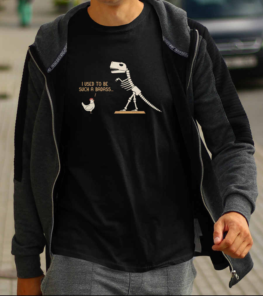 I Used To Be Such A Badass Dinosaur Chicken T-Shirt