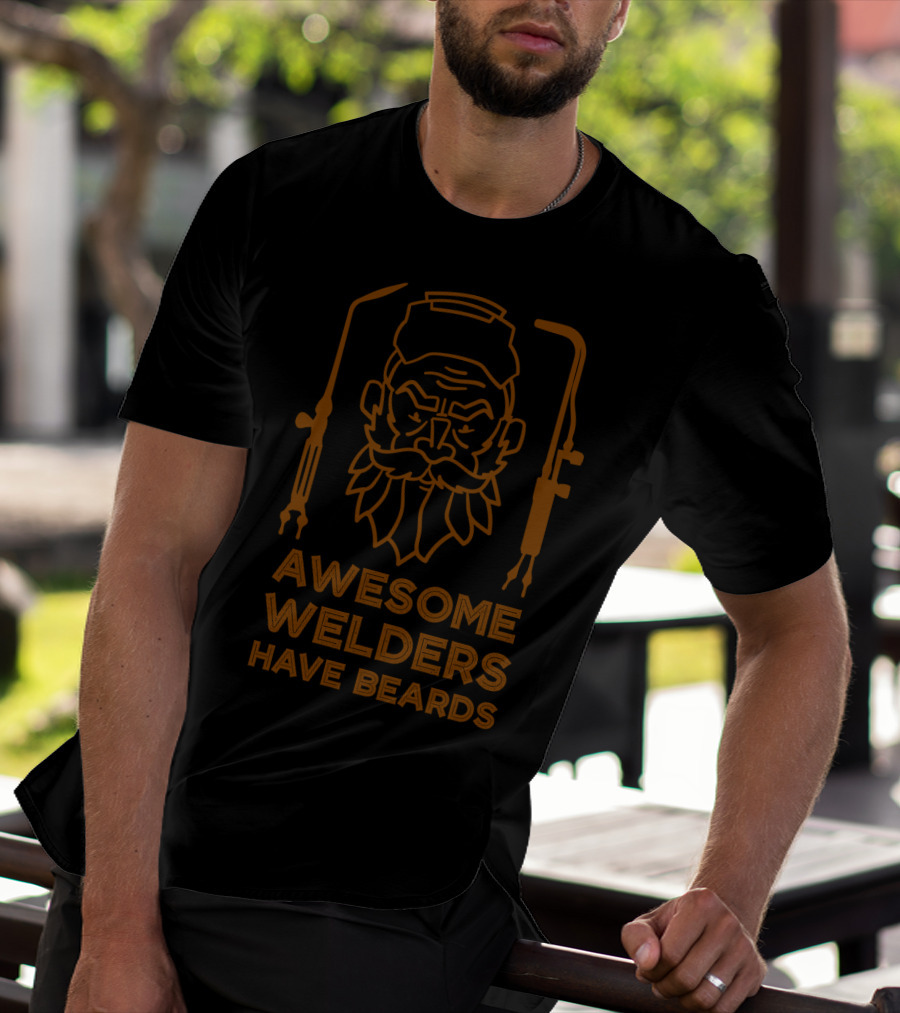 Awesome Welders Have Beards With Welder Helmet And Torch T-Shirt